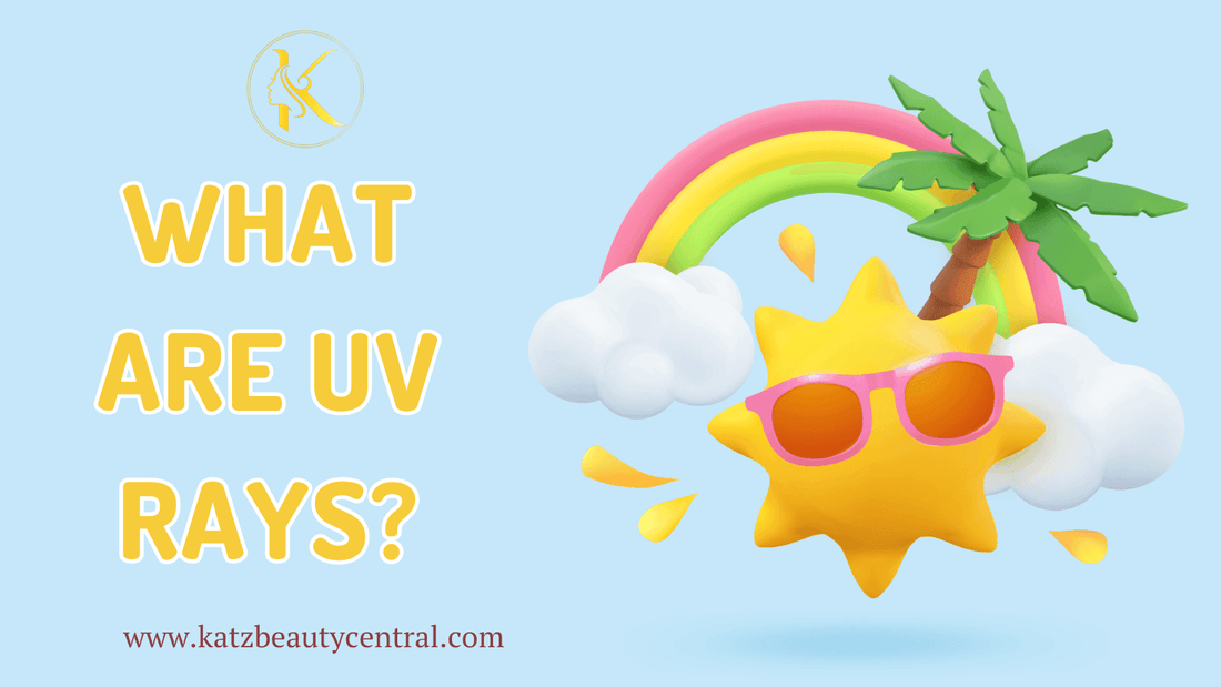 What are UV rays? Measures to prevent harmful effects of UV rays - Katz Beauty