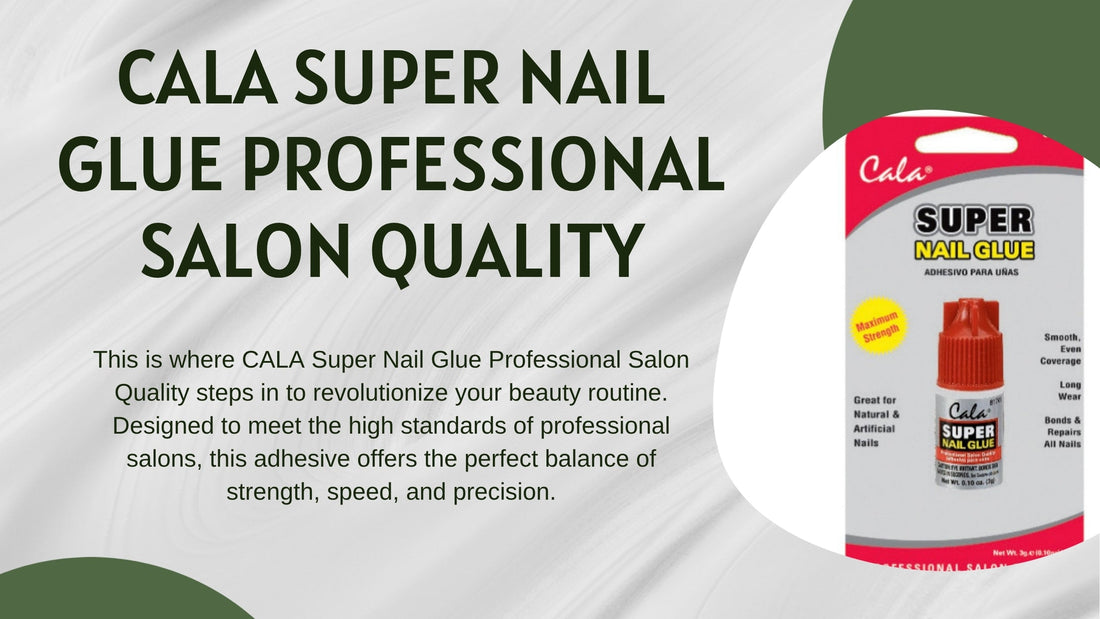 CALA Super Nail Glue Professional Salon Quality