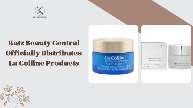 Katz Beauty Central Officially Distributes La Colline Products
