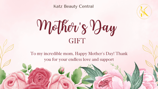 Meaningful Mother's Day gifts for wonderful mothers - Katz Beauty
