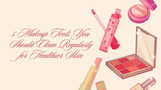 makeup tools you should clean