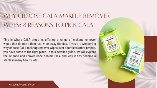 why choose Cala makeup remover wipes